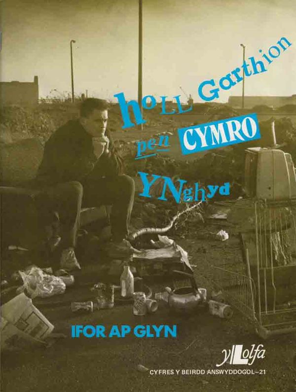 Llun o 'Holl Garthion Pen Cymro Ynghyd' 
                              gan Ifor ap Glyn
